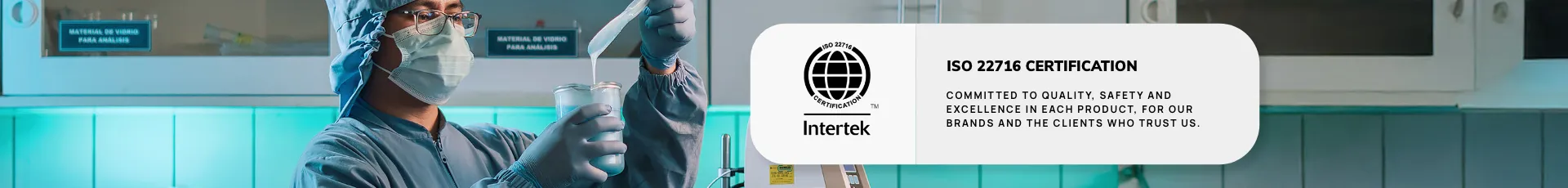 ISO 22716 certification: committed to quality, safety and excellence in every product, for our brands and the customers who trust us.